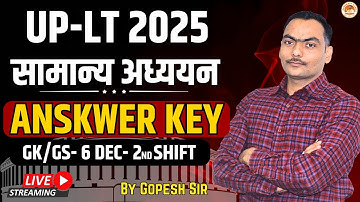 Unofficial Answer key GK/GS | 6 Dec  2nd Shift UP-LT 2025 | By Gopesh Sir | Sanskritganga |