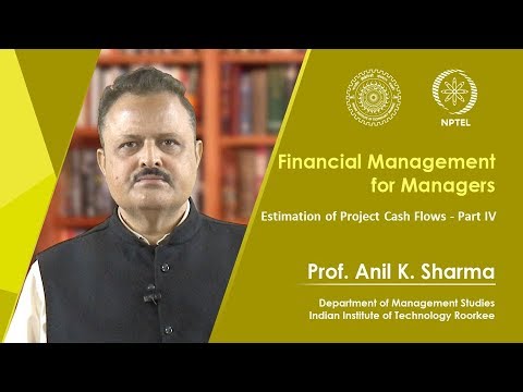 Lecture 32: Estimation of Project Cash Flows - Part IV