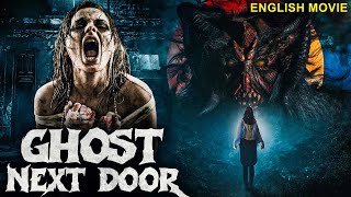 GHOST NEXT DOOR - Hollywood English Movie | Blockbuster Supernatural Full Horror Movie In English