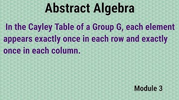 Lecture 3: A short note on the Cayley Table of group G