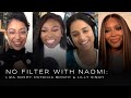 Liza Koshy, Patricia Bright & Lilly Singh on being your true self | No Filter with Naomi