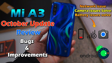 Mi A3 October Update 2021 Full Review Android 11 Improvements & Bugs Battery, Camera & More issues