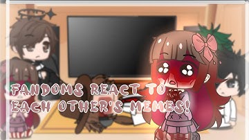 Fandoms reacts to each other