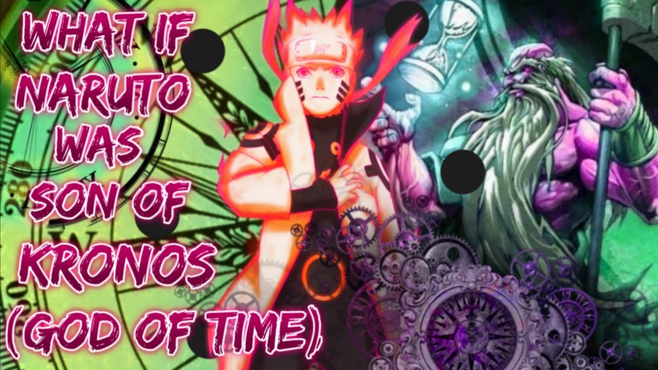 What if Naruto was Son of the GOD of TIME? | Part 1 • OPNaruto