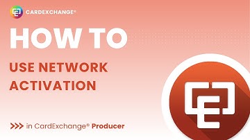 How To Use Network Activation in CardExchange® Producer