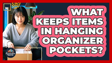What Keeps Items In Hanging Organizer Pockets? - Your Organization Mentor