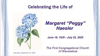 Saturday 27-September-2025   Celebrating the Life of Margaret “Peggy” Haesler