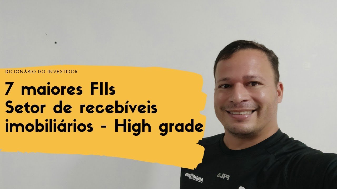 7 maiores FIIs de recebíveis imobiliário High grade.