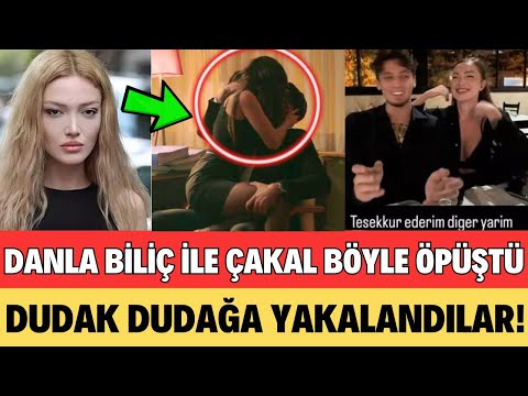 DANLA BİLİÇ EMİRHAN ÇAKAL İLE DUDAK DUDAĞA BÖYLE ÖPÜŞTÜ YENİ SEVGİLİSİ ŞOKE ETTİ