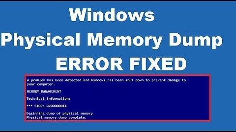 How to To Fix Physical Memory Dump Error