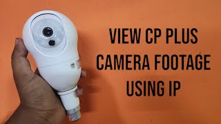 🔥 View CP Plus Camera Footage Using IP Address | Step-by-Step Guide 🔥