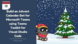 Day 10 Build an Advent Calendar Bot for Microsoft Teams with Garry Trinder