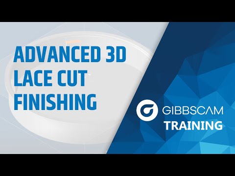 GibbsCAM Advanced 3D Radial Lace Cut Finishing