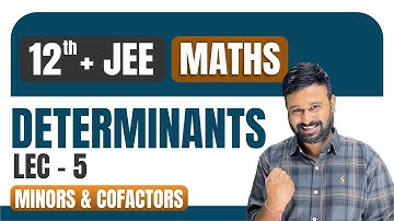 Determinants Lec 5 | Multiplication of Determinants | 12 + JEE Maths | JEE Mains & Advanced Maths