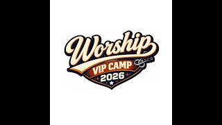 Welcome to VIP Camp 2026
