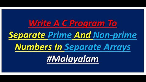Write a program to separate prime and non-prime numbers in separate arrays  Malayalam || FUMIGATION