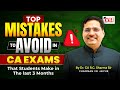 😱Top Deadly Mistakes CA Students Make in the Last 3 Months Before Exams⏳| Don’t Repeat These!🚫
