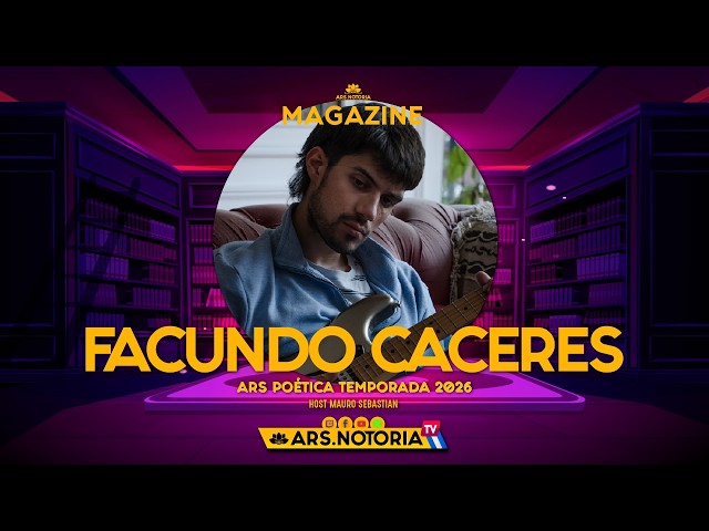 FACUNDO CACERES Junto a Mauro Sebastian #Magazine 💛 ARS POÉTICA Temporada 2026 🚀 ARSNotoriaTV