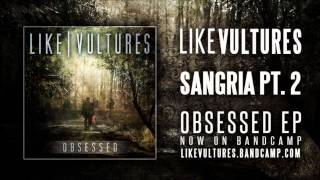 Watch Like Vultures Sangria Pt 2 video