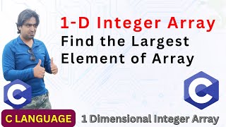 C Programming  |  Find Largest Element of Array  |  Hindi   |  Pankaj Panjwani