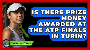 Is There Prize Money Awarded At The ATP Finals In Turin? - The Racket Xpert