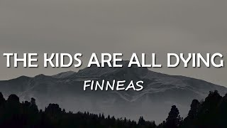 FINNEAS - The Kids Are All Dying (Lyrics)