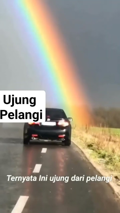 Ada yang tahu Ujung Pelangi?