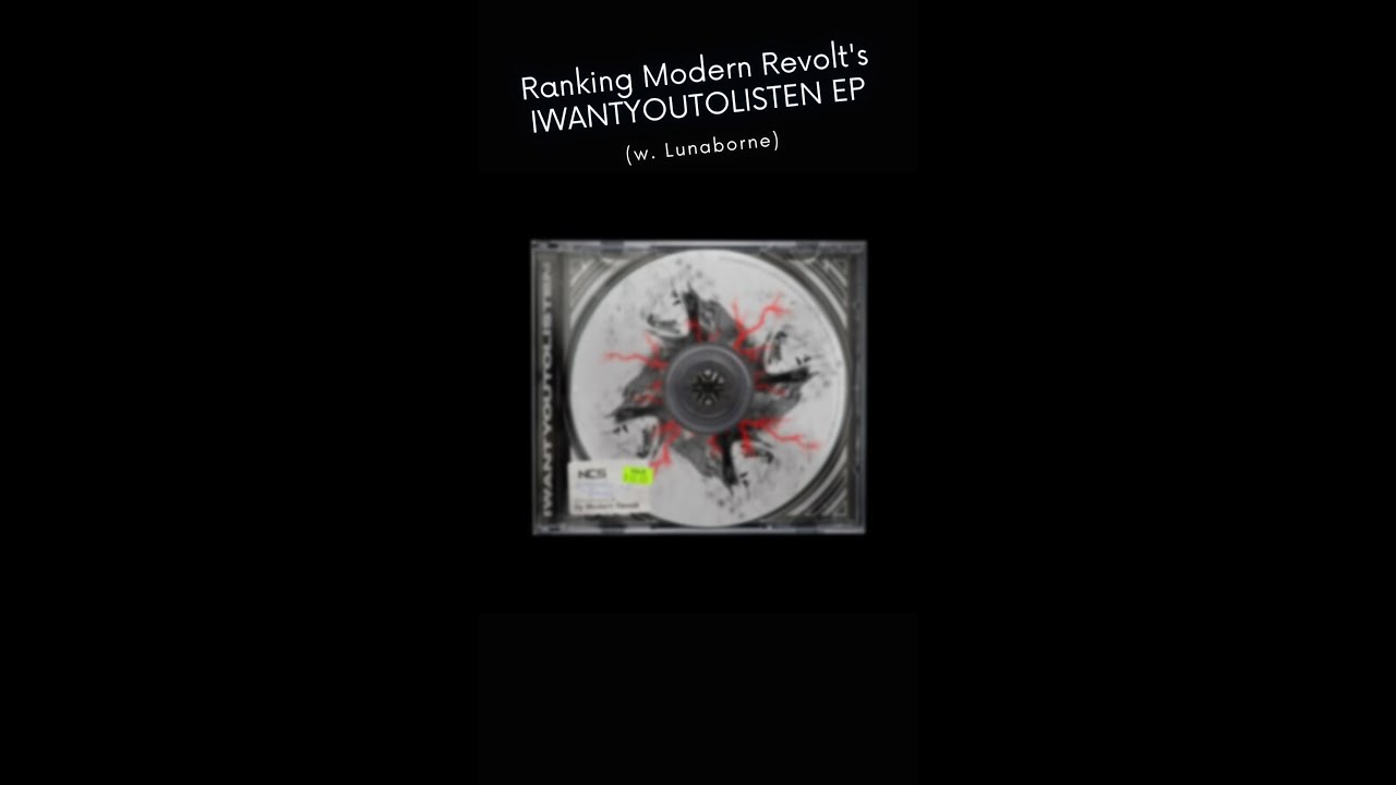 AL/EXTREME Ranks || Ranking Modern Revolt's IWANYOUTOLISTEN EP (w. Lunaborne)