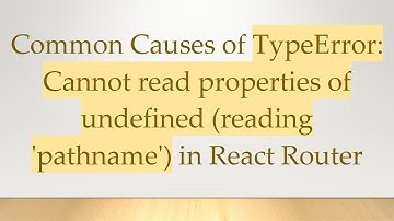 Common Causes of TypeError: Cannot read properties of undefined (reading 