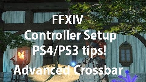 FFXIV Advanced Crossbar Controller Setup PS4/PS3 Tips