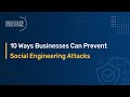10 Ways Businesses Can Prevent Social Engineering Attacks