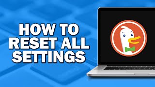 How To Reset All Settings On Duckduckgo (Easiest Way)