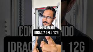 Configurando idrac 7 Dell 12G