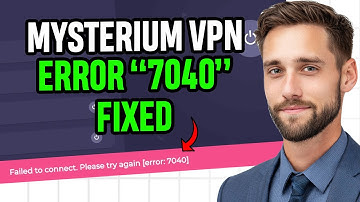 How to Fix Mysterium VPN Error “7040” – Easy Solution ✅