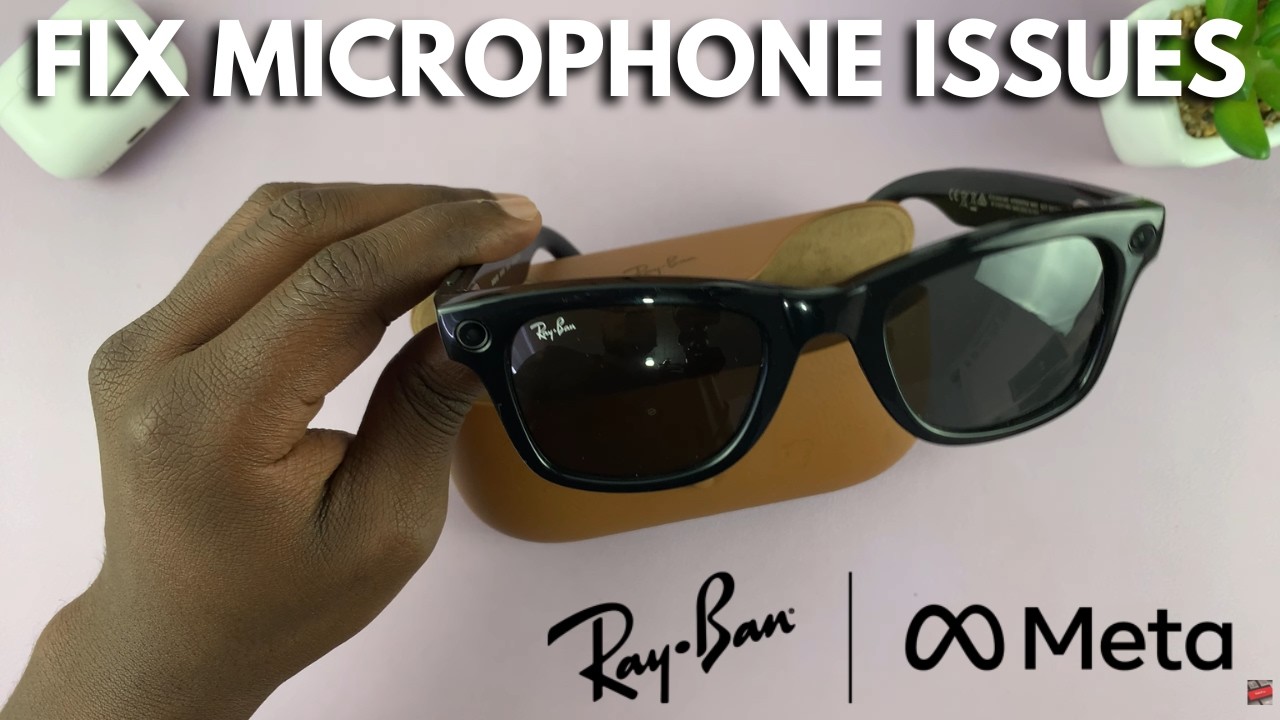 How To FIX Microphone Issues On Ray-Ban Meta AI Smart Glasses