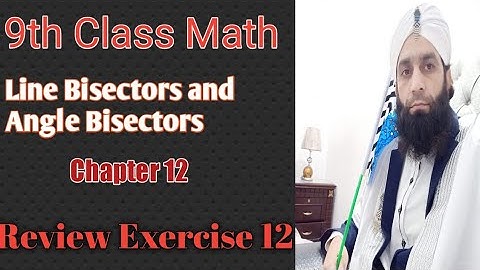 9th Class Math,Unit 12,Line Bisectors and Angle Bisectors, Review Exercise 12,Smart Syllabus