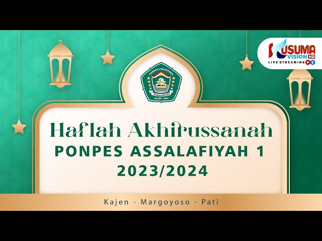 ACARA HAFLAH AKHIRUSANAH PONPES ASSALAFIYAH 1 2023 / 2024 class=