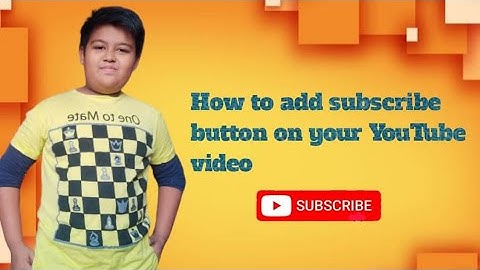 How to add subscribe button on your youtube video. MT Tanvir Tech.