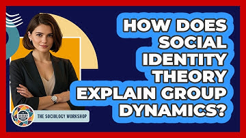 How Does Social Identity Theory Explain Group Dynamics?