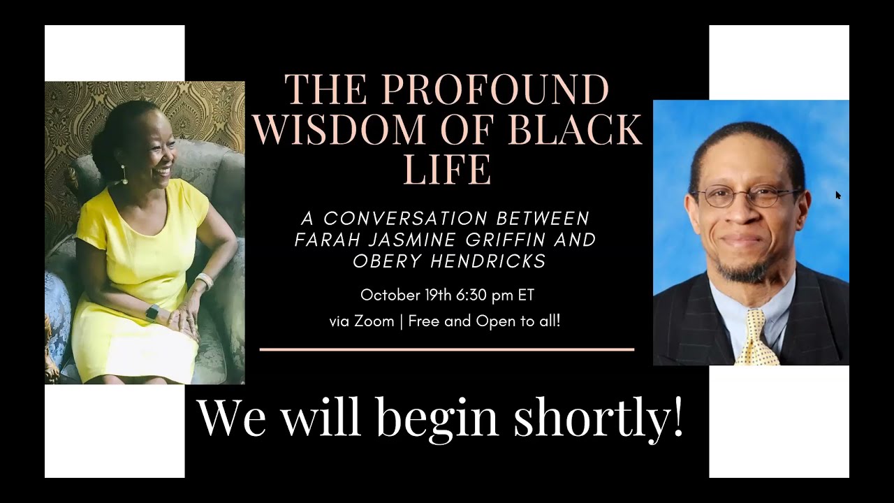 The Profound Wisdom of Black Life: A Conversation with Farah Jasmine Griffin and Obery Hendricks