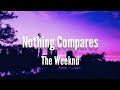 The Weeknd - Nothing Compares (Lyrics)