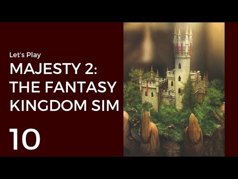 Let's Play Majesty 2: The Fantasy Kingdom Sim #10 | The Gold of Chyort