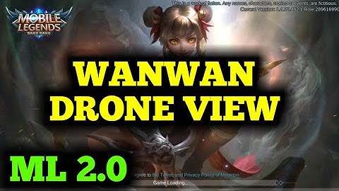 DRONE VIEW // WANWAN PATCH // MOBILE LEGEND 2.0