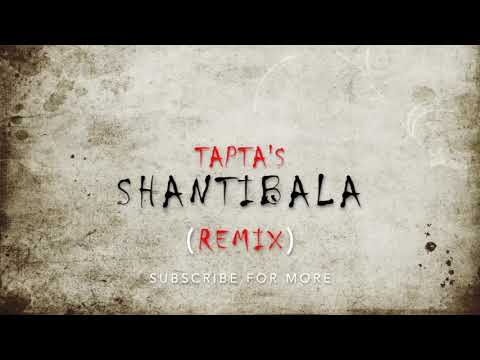 Shantibala REMIX  Taptas Remix Song