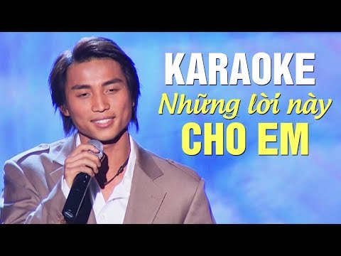 Video [KARAOKE] NHỮNG LỜI NÀY CHO EM - ĐAN NGUYÊN - youtube