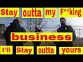 Stay outta my f**king business and I'll stay outta yours! 1st amendment audit