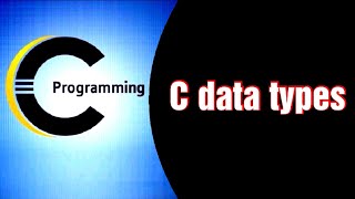 C Language || C Data Types || Basic Data Type #DataTypes