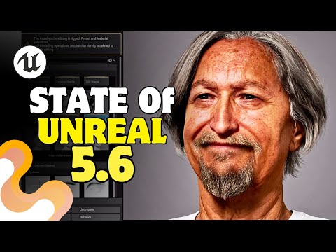 STATE OF UNREAL 5.6 Quick Highlights