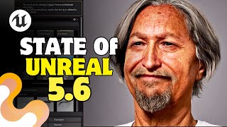 STATE OF UNREAL 5.6 Quick Highlights