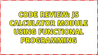 Code Review: JS calculator module using functional programming